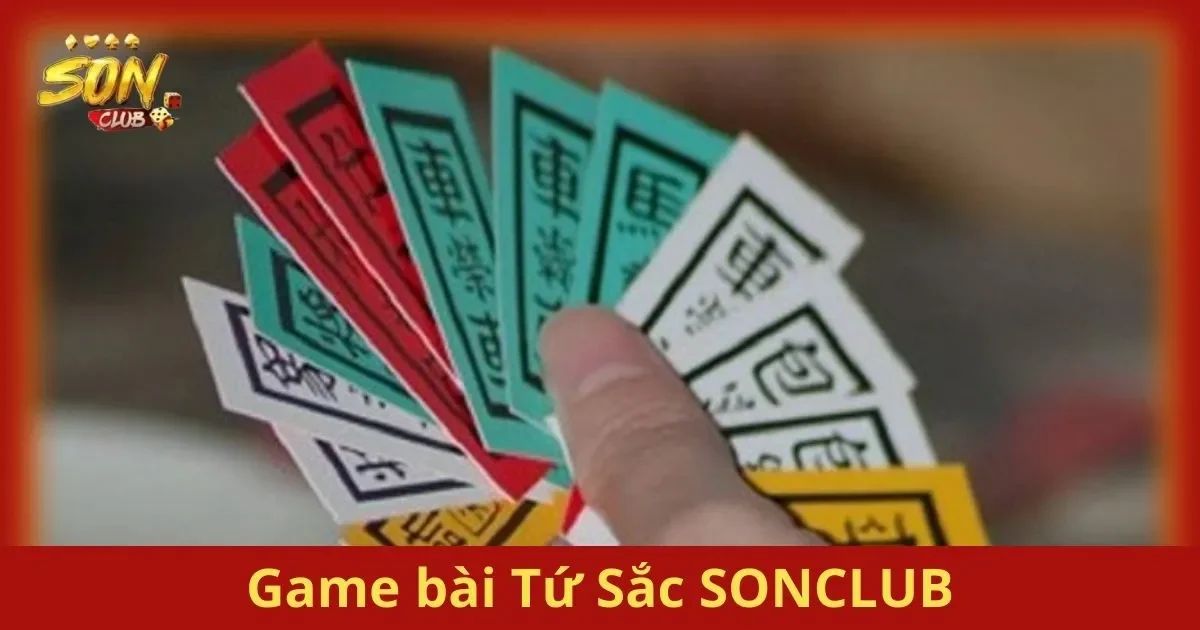 Hướng Dẫn Chơi Game Bài Tứ Sắc SONCLUB