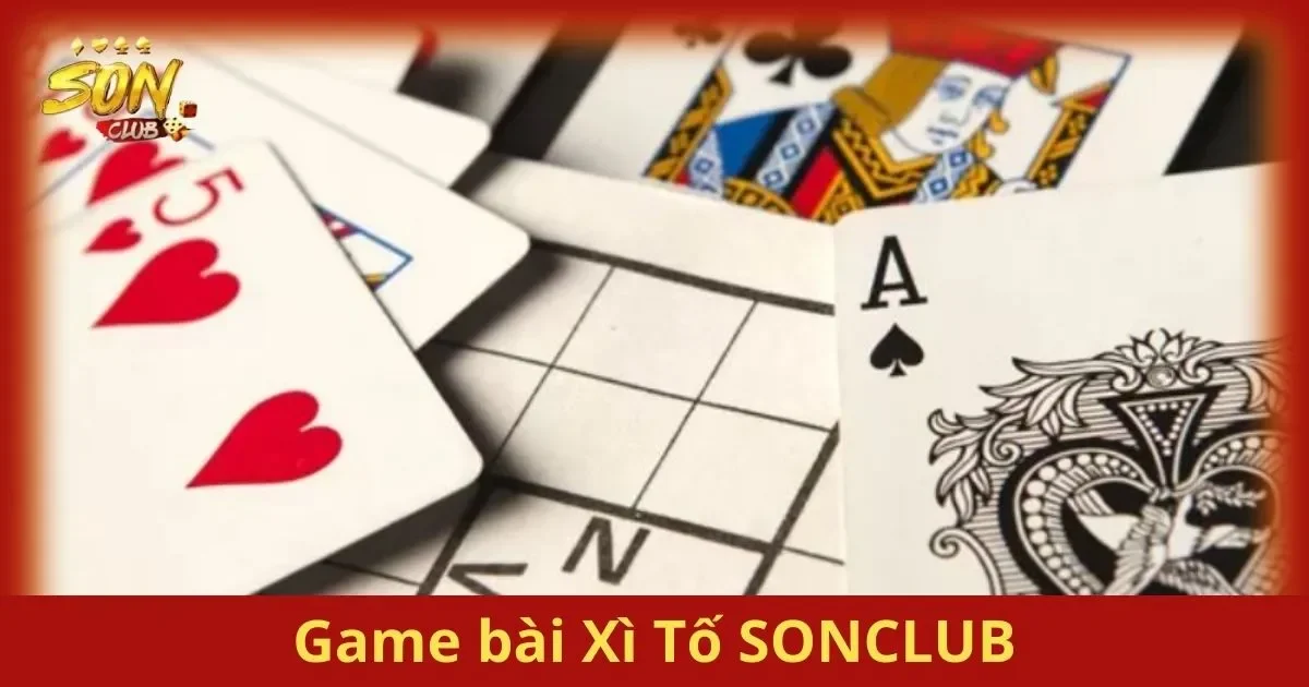 Trò Chơi Game bài Xì Tố SONCLUB – Đậm Chất Chiến Lược